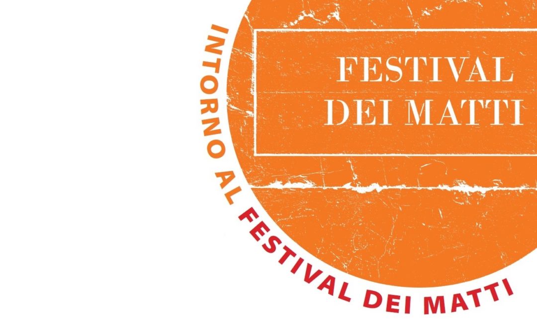 Intorno al Festival dei Matti