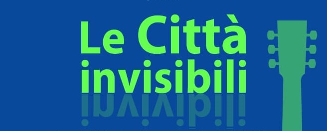 Evento speciale: Le Città Invisibili