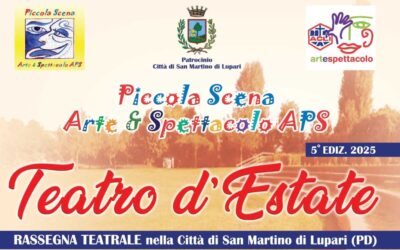 Teatro d’Estate 2025 a San Martino di Lupari – 5^ edizione